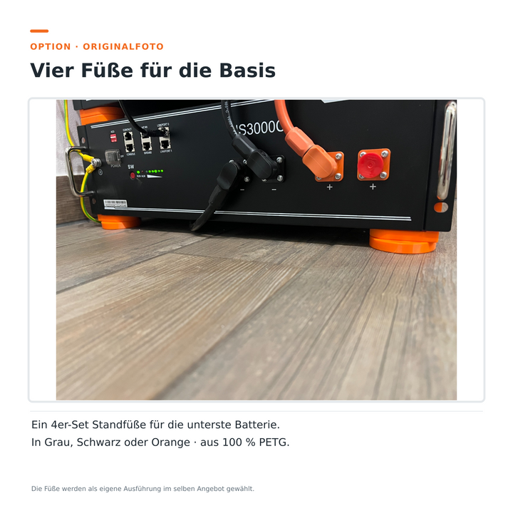 Standfüße aus PETG an der untersten Pylontech Batterie, 4er Set optional